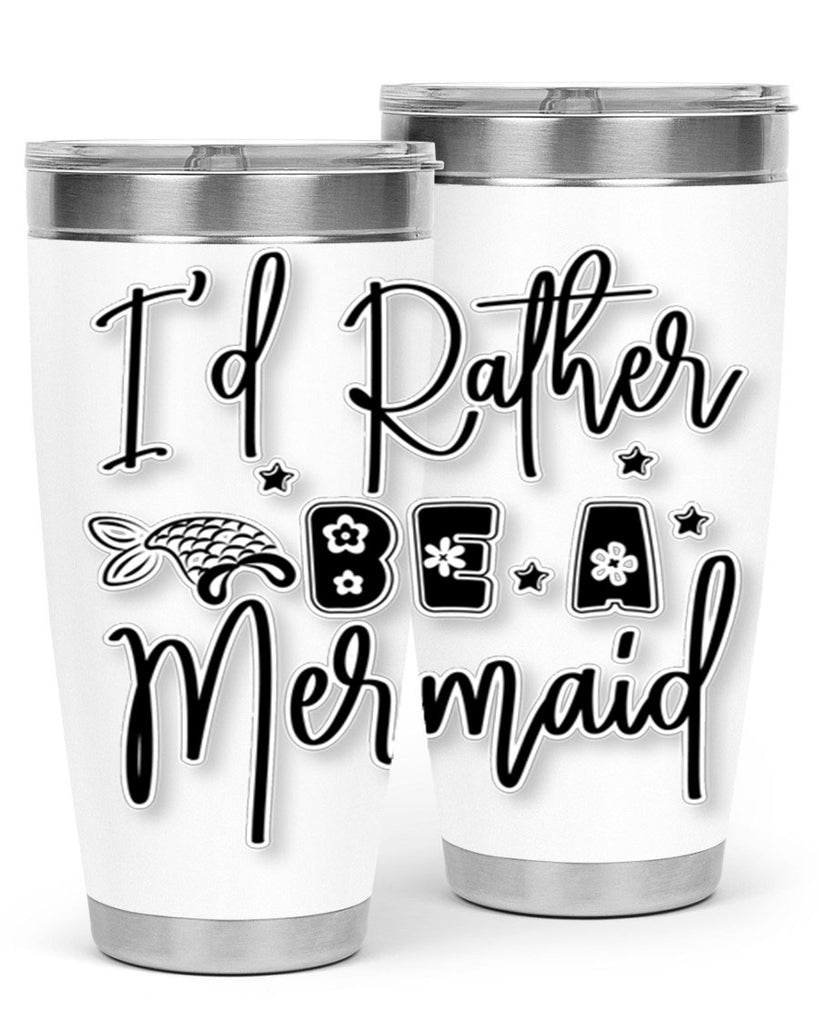 Id Rather Be A Mermaid 242#- mermaid- Tumbler