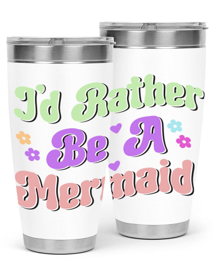 Id Rather Be A Mermaid 243#- mermaid- Tumbler