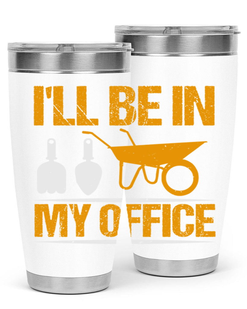 Ill be in my office 50#- farming and gardening- Tumbler