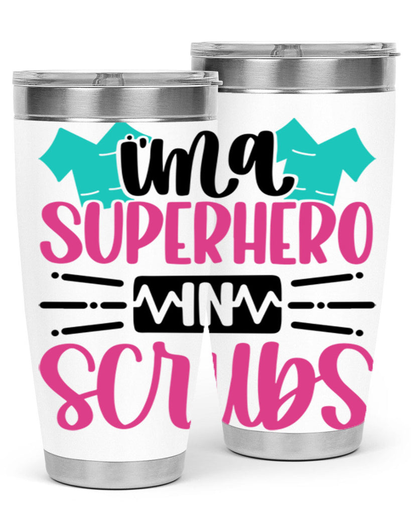 Im A Superhero In Scrubs Style Style 153#- nurse- tumbler