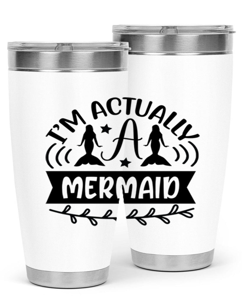 Im actually a mermaid 257#- mermaid- Tumbler