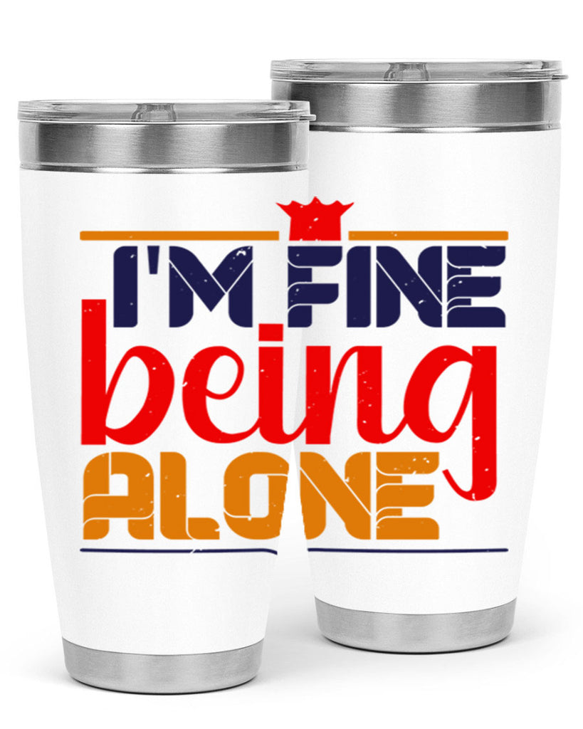 Im fine being alone 36#- chess- Tumbler