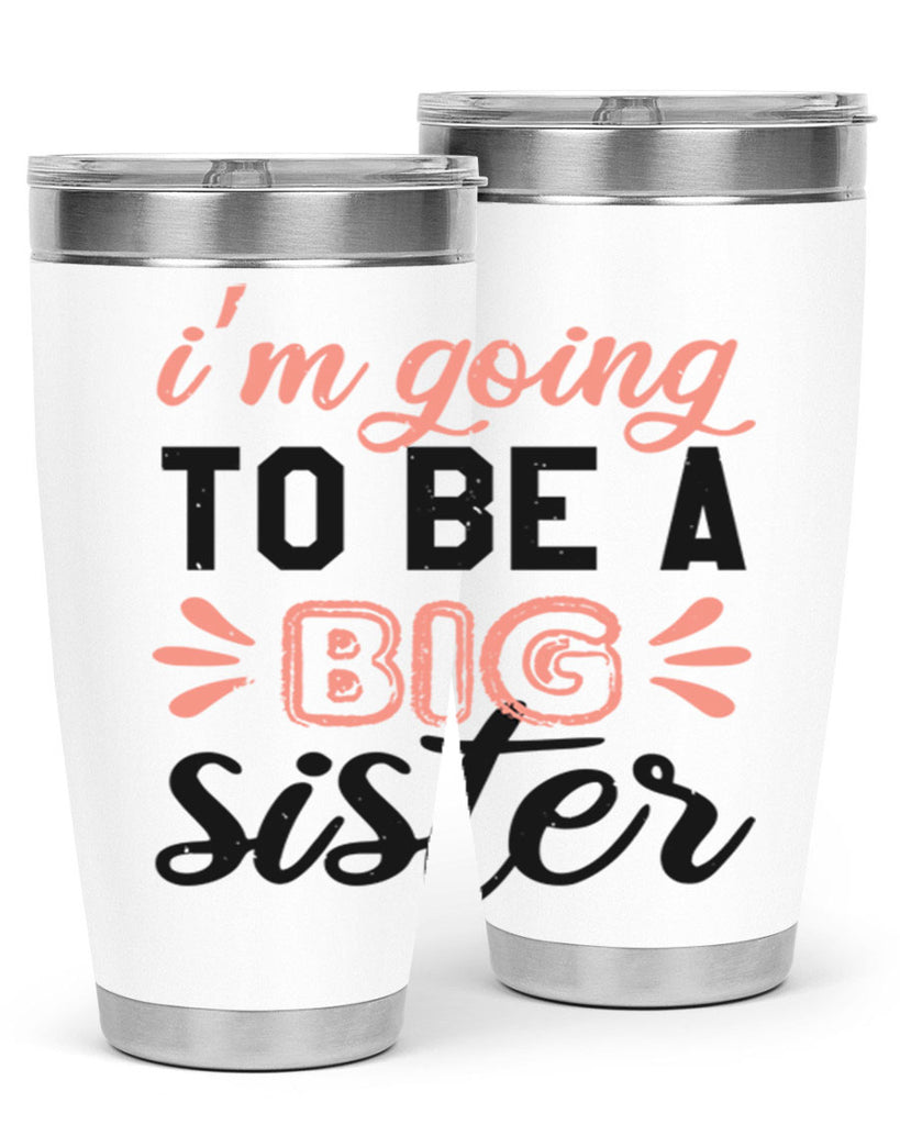 Im going to be a big sister Style 34#- baby shower- tumbler