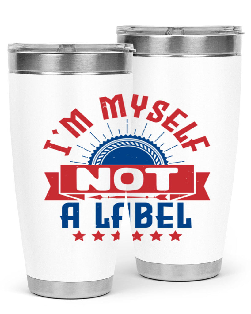 Im myself not a label Style 15#- Fourt Of July- Tumbler