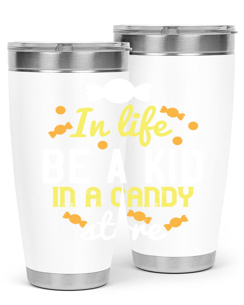 In life be a kid in a candy store Style 11#- baby- Tumbler