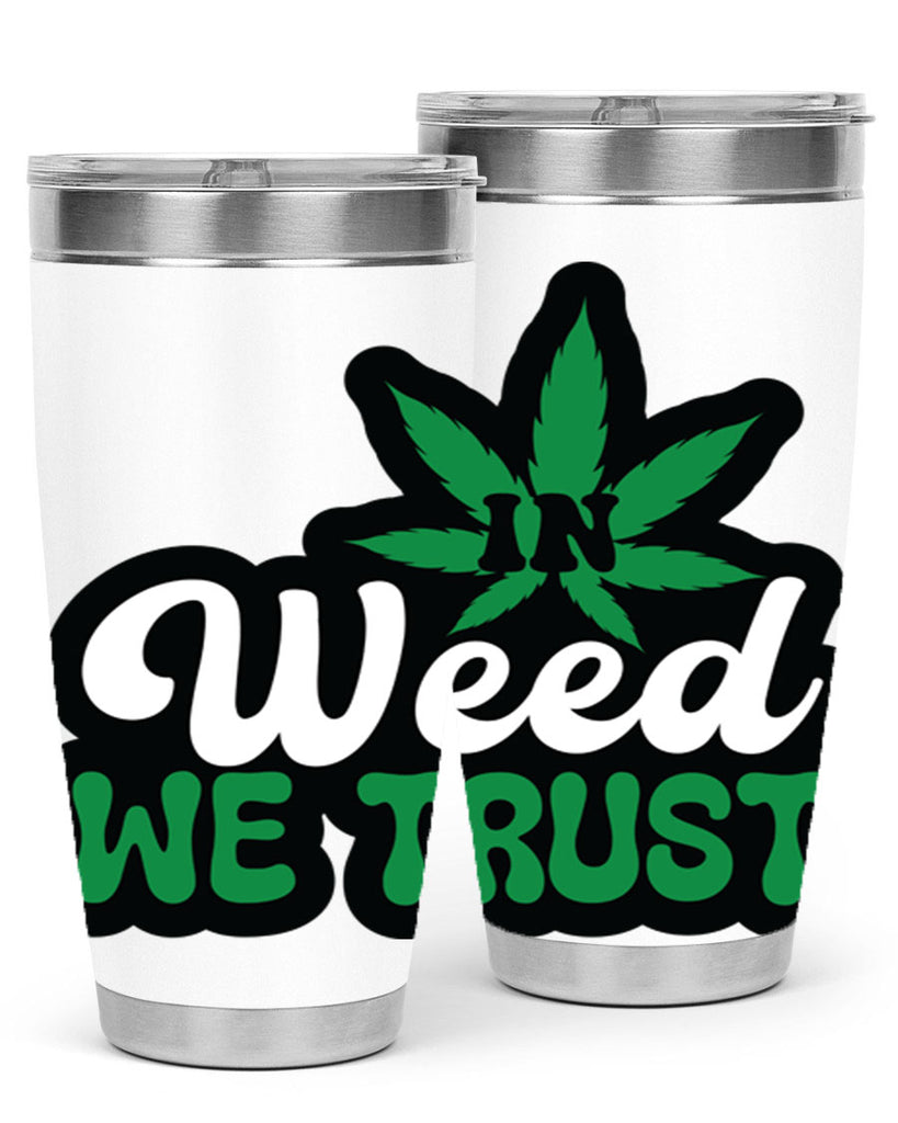 In weed we trust 148#- marijuana- Tumbler