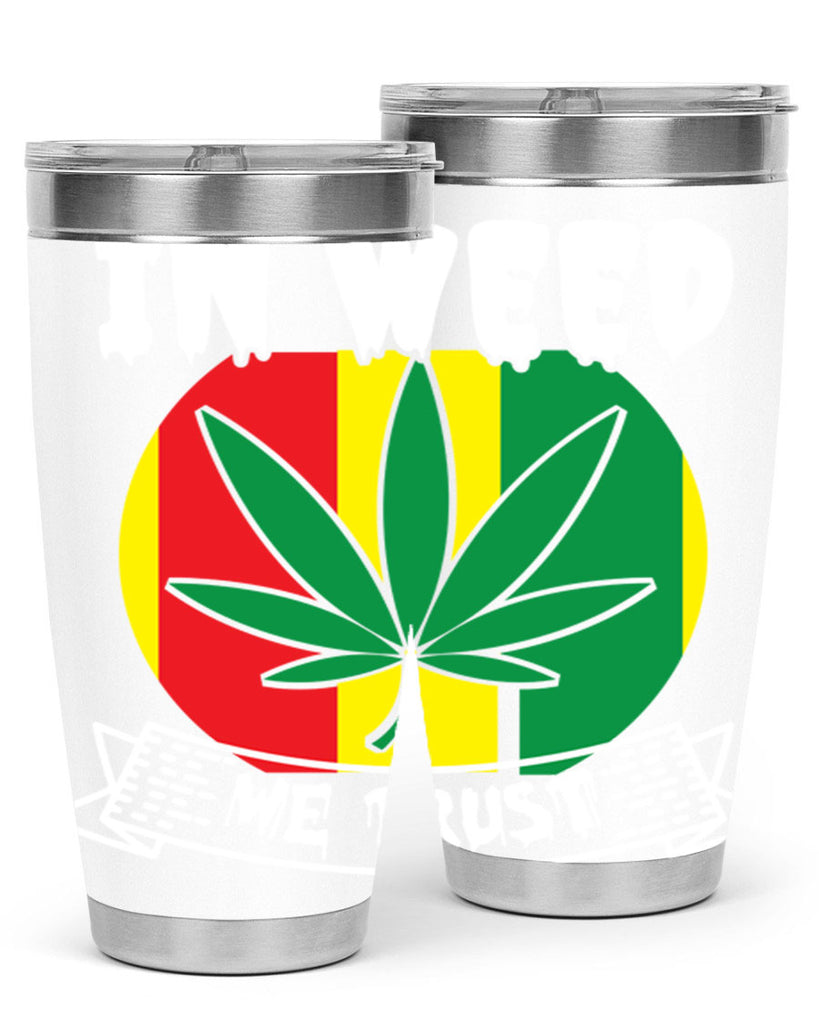 In weed we trust 150#- marijuana- Tumbler