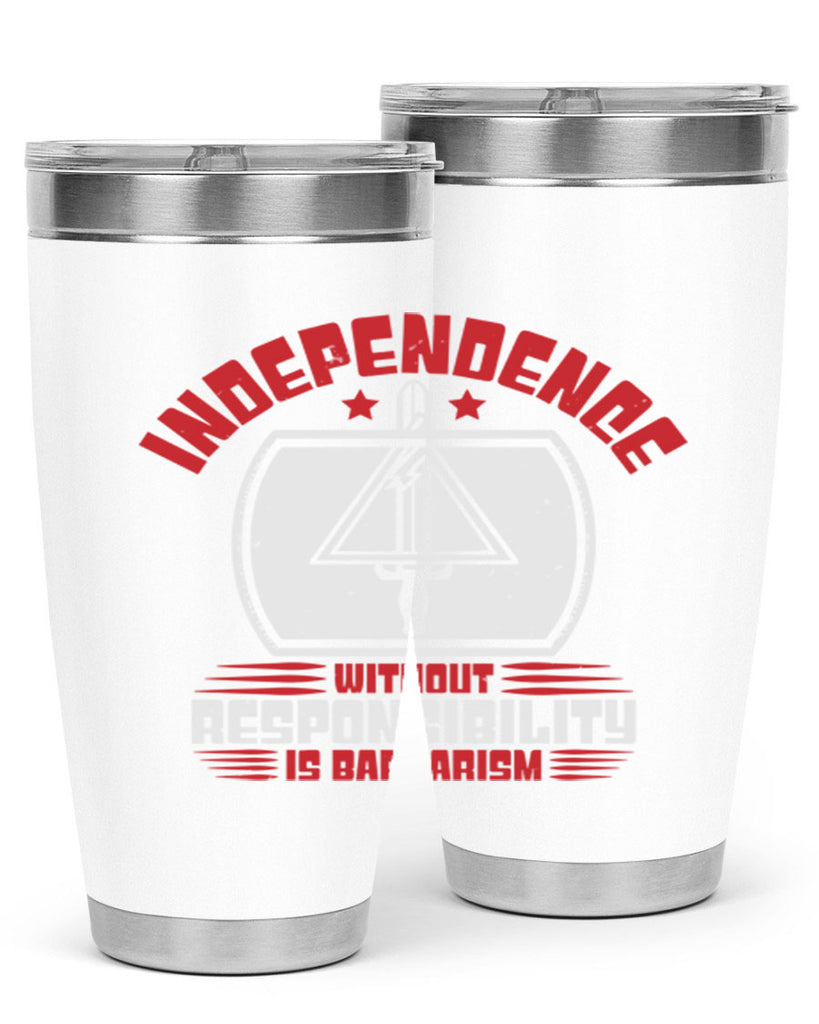 Independence without responsibility Style 28#- Fourt Of July- Tumbler