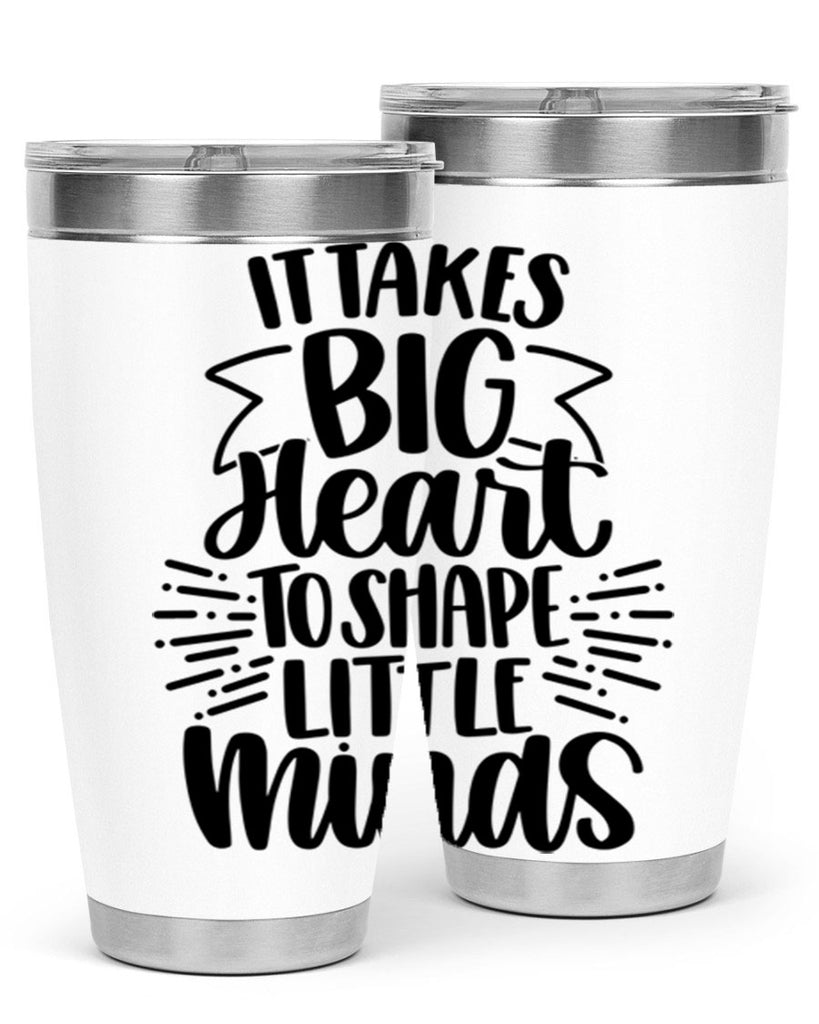 It Takes Big Heart To Shape Style 70#- teacher- tumbler