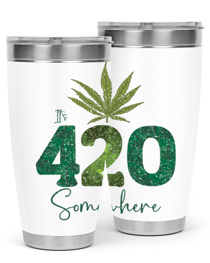 Its 420 Somewhere Sublimation 159#- marijuana- Tumbler