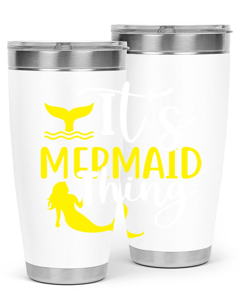 Its Mermaid Thing 280#- mermaid- Tumbler