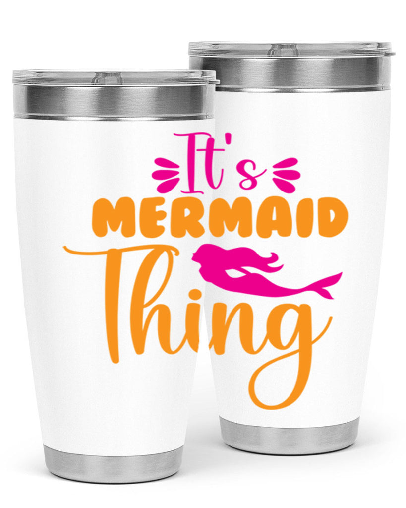 Its Mermaid Thing 281#- mermaid- Tumbler