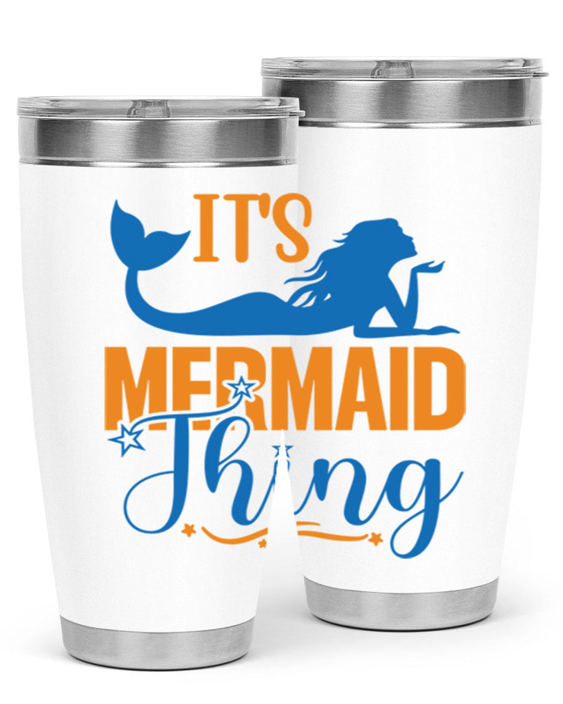 Its Mermaid Thing 283#- mermaid- Tumbler