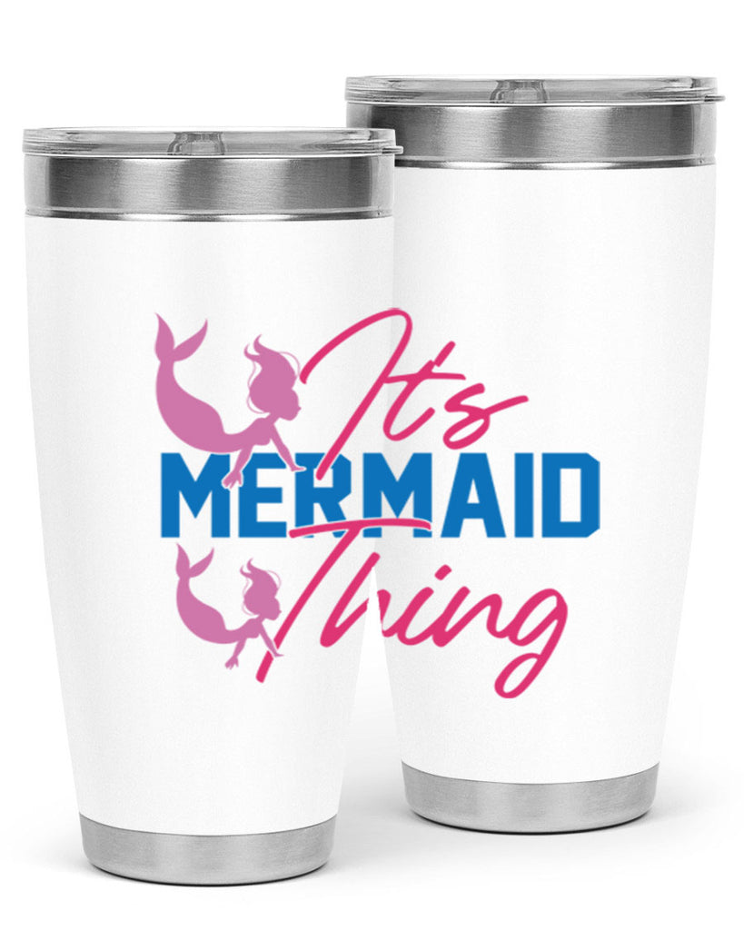 Its Mermaid Thing 284#- mermaid- Tumbler