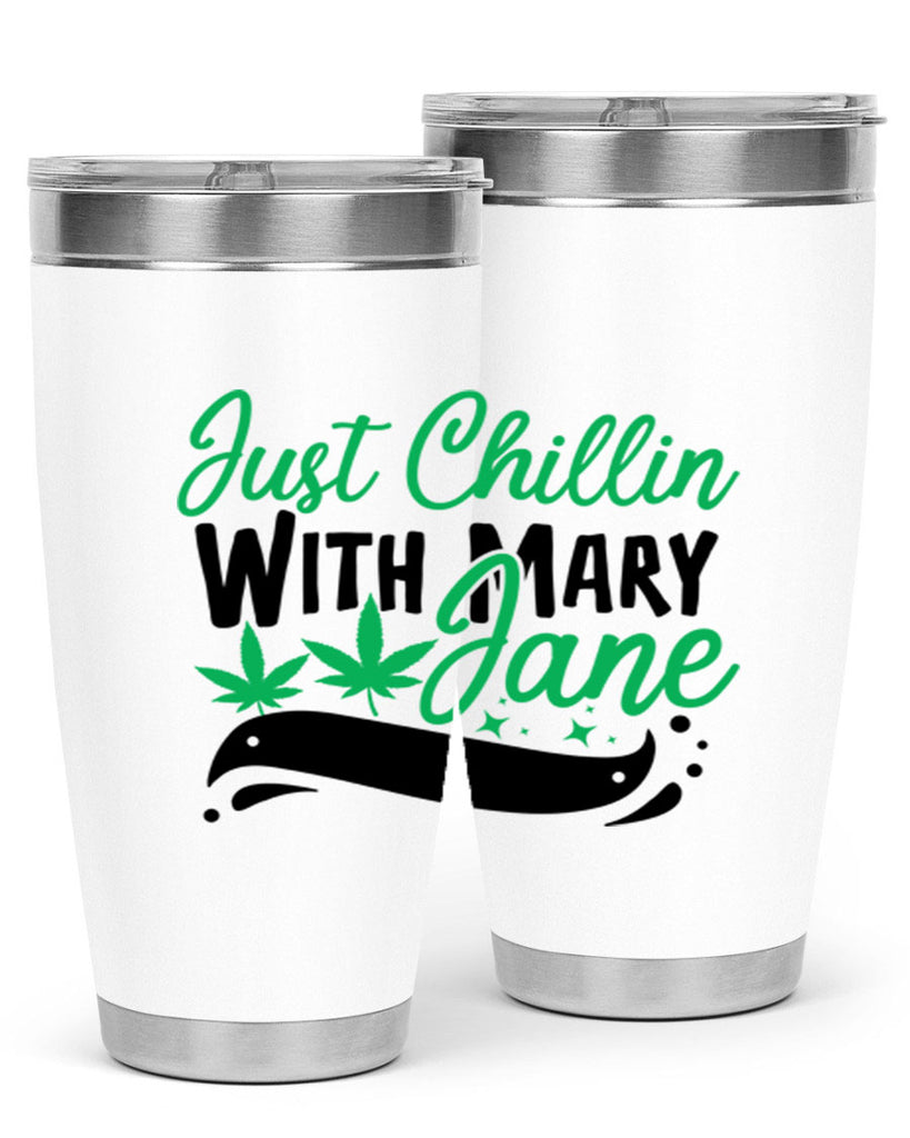 Just Chillin With Marry Jane 165#- marijuana- Tumbler