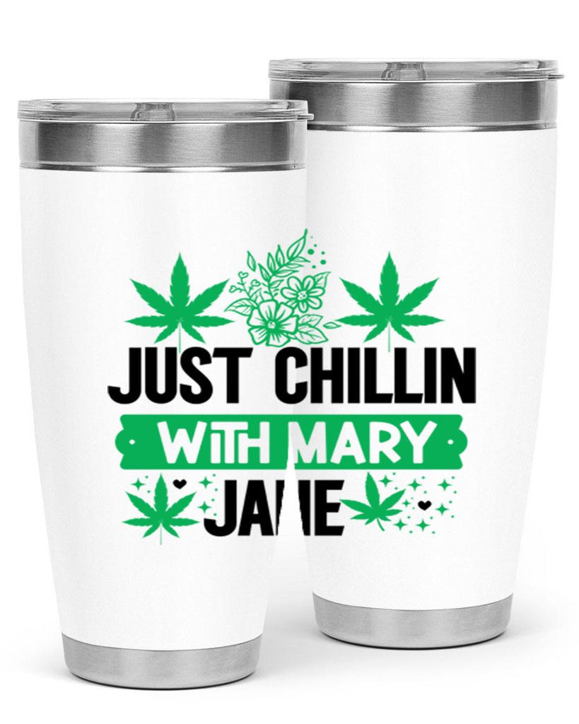 Just Chillin With Mary Jane 166#- marijuana- Tumbler