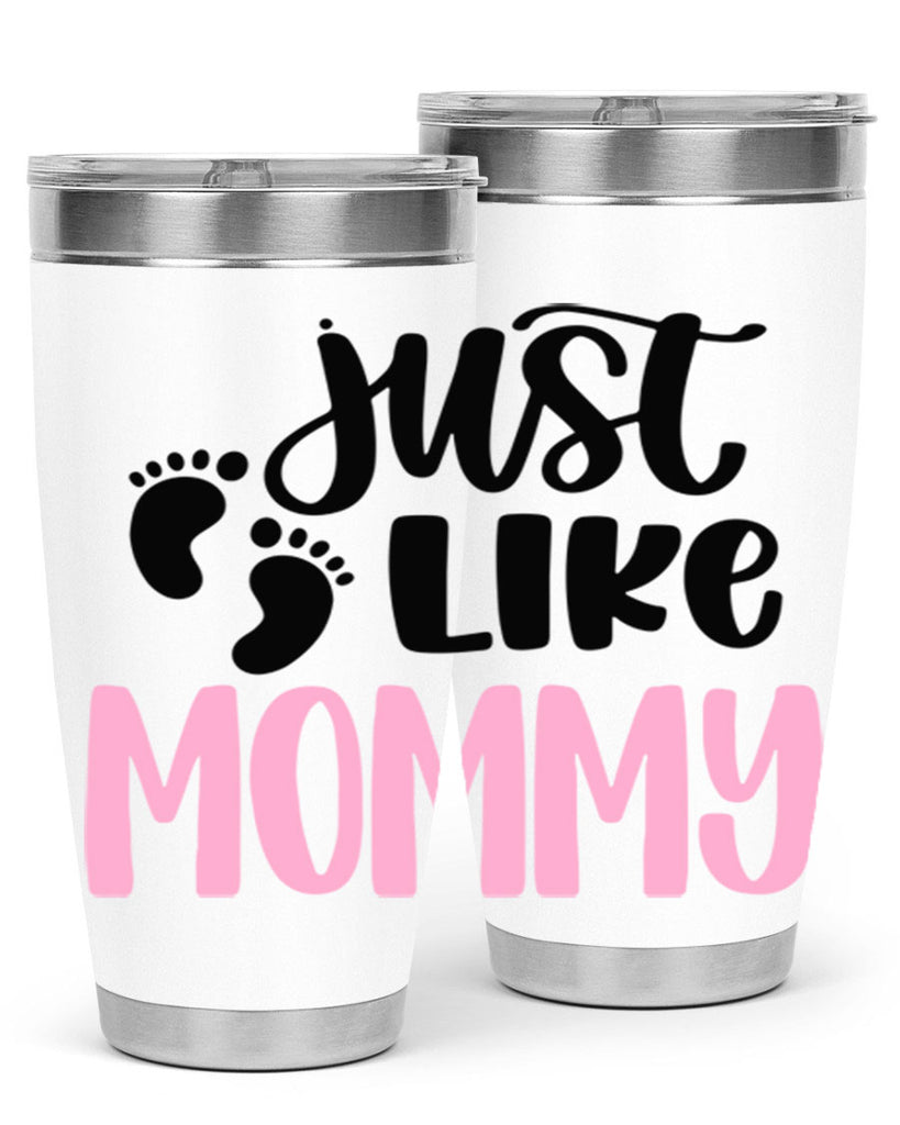 Just Like Mommy Style 76#- baby- tumbler