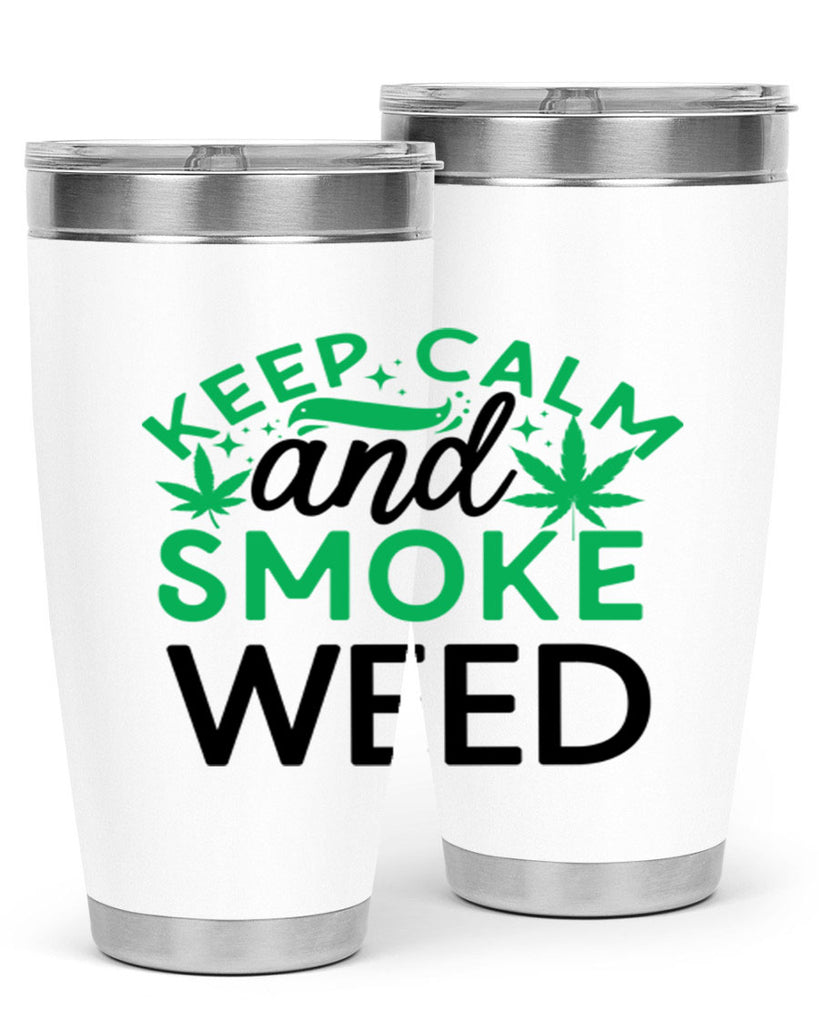 Keep Calm And Smoke Weed 172#- marijuana- Tumbler