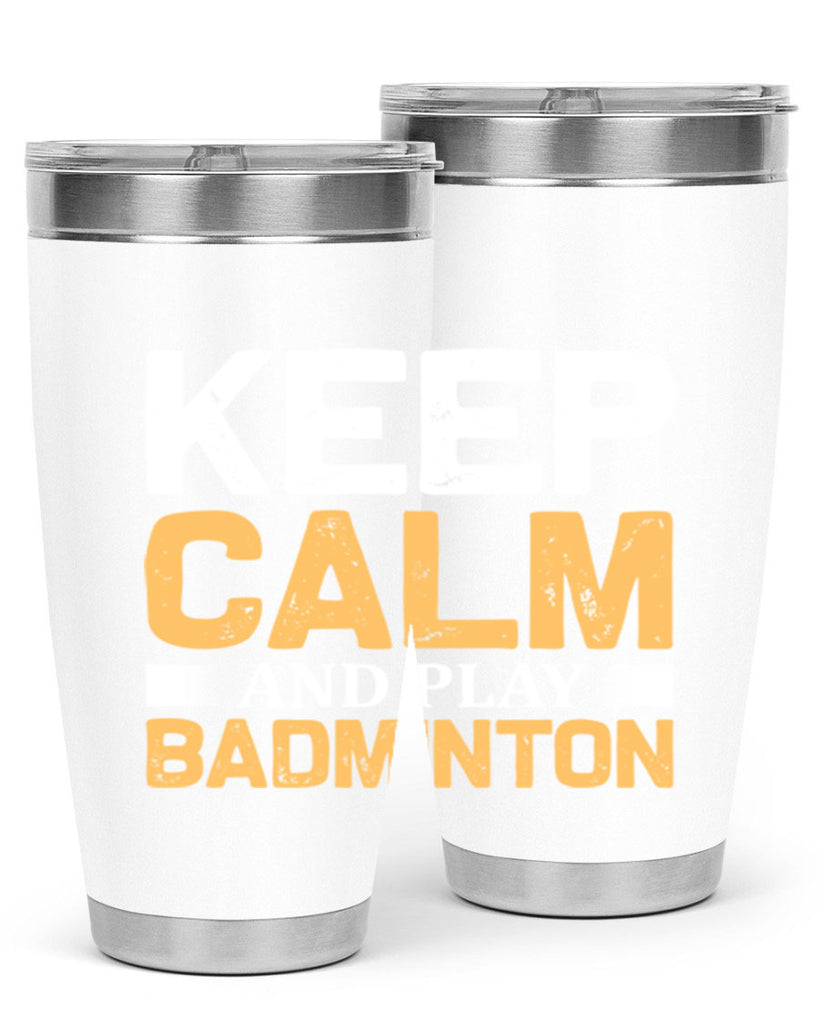 Keep calm 958#- badminton- Tumbler