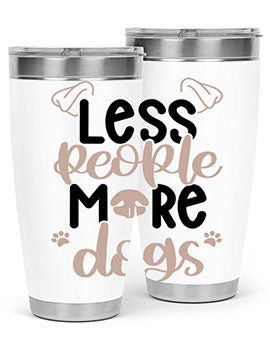Less People More Dogs Style 18#- dog- Tumbler