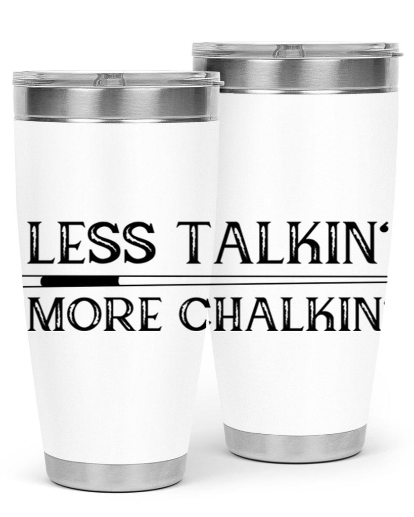 Less talkin More chalkin 950#- billards- Tumbler