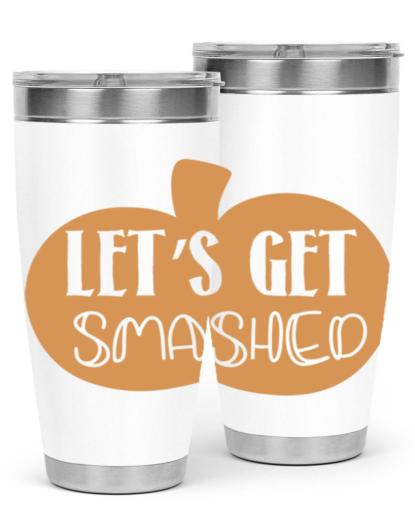 Let s Get Smashed 399#- fall- Tumbler