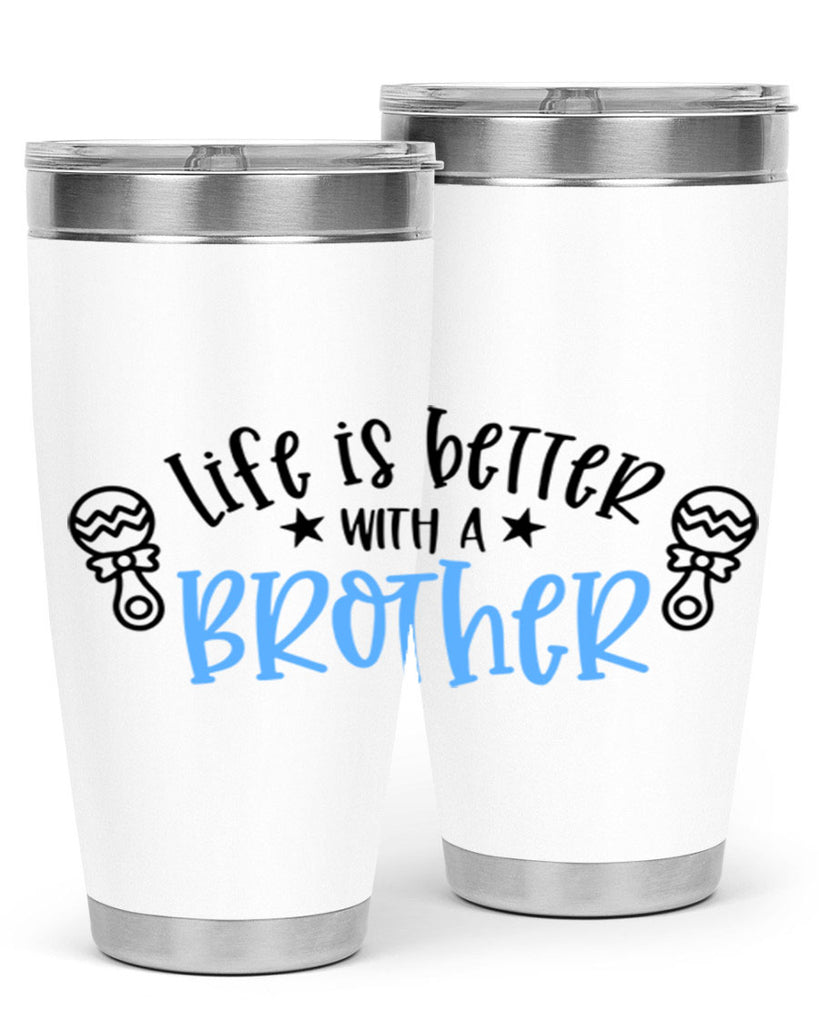 Life Is Better With A Brother Style 72#- baby- tumbler