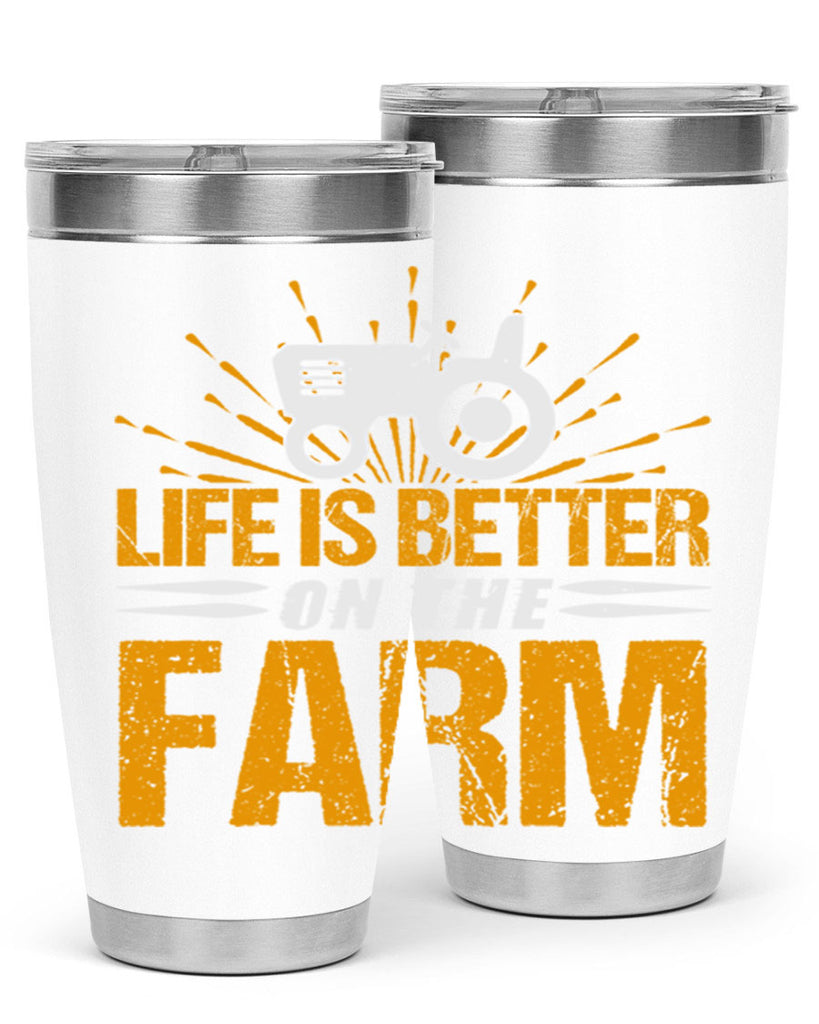 Life is better on a farm 45#- farming and gardening- Tumbler