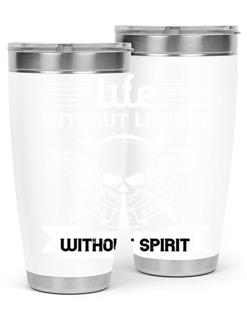 Life without liberty is like a body without spirit Style 132#- Fourt Of July- Tumbler