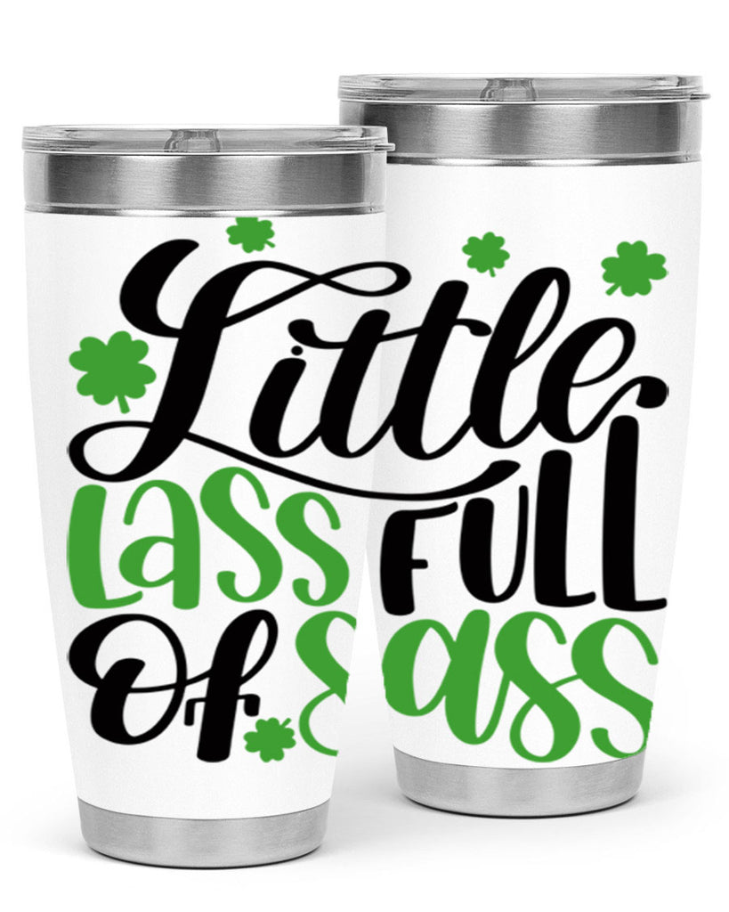 Little Lass Full Of Sass Style 69#- St Patricks Day- Tumbler