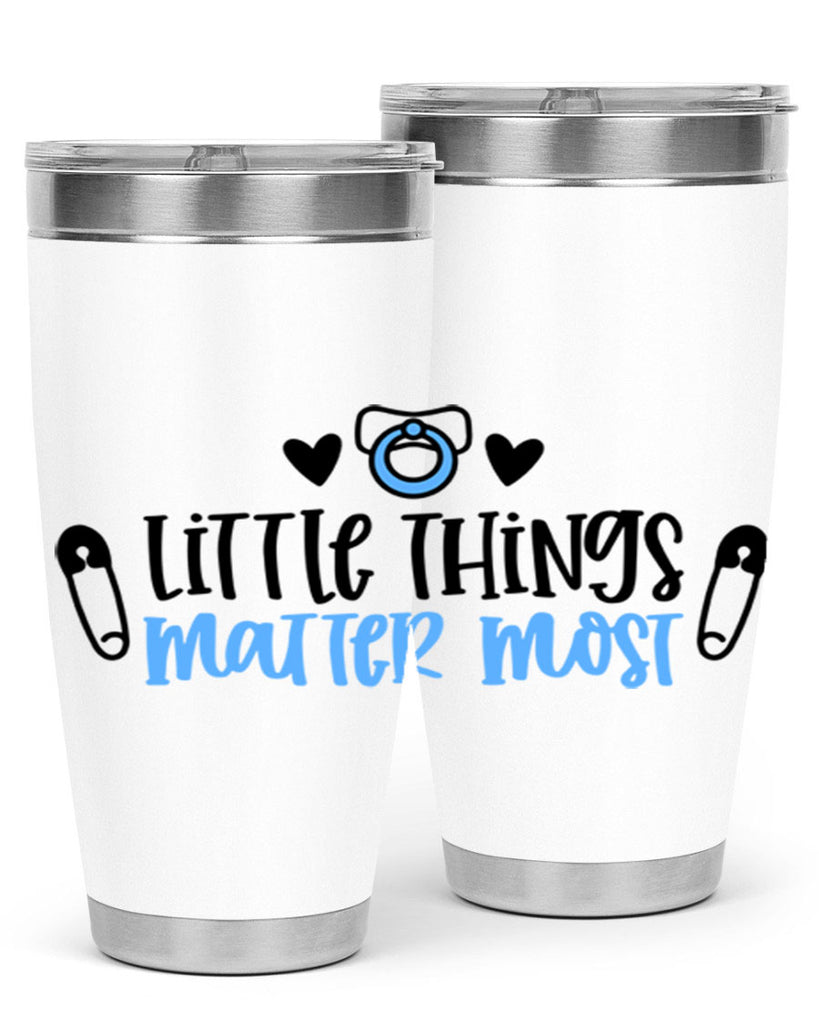 Little Things Matter Most Style 54#- baby- tumbler