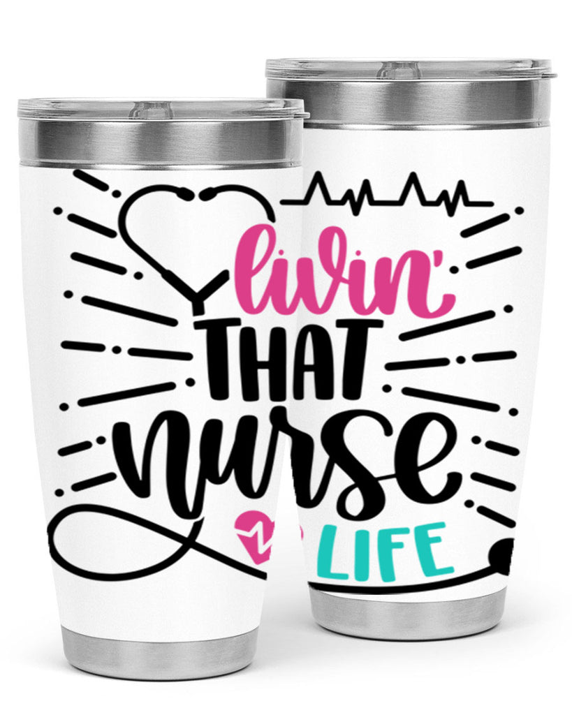 Livin That Nurse Life Style Style 140#- nurse- tumbler