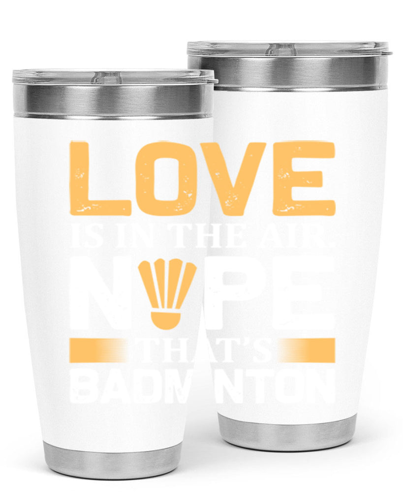 Love 705#- badminton- Tumbler