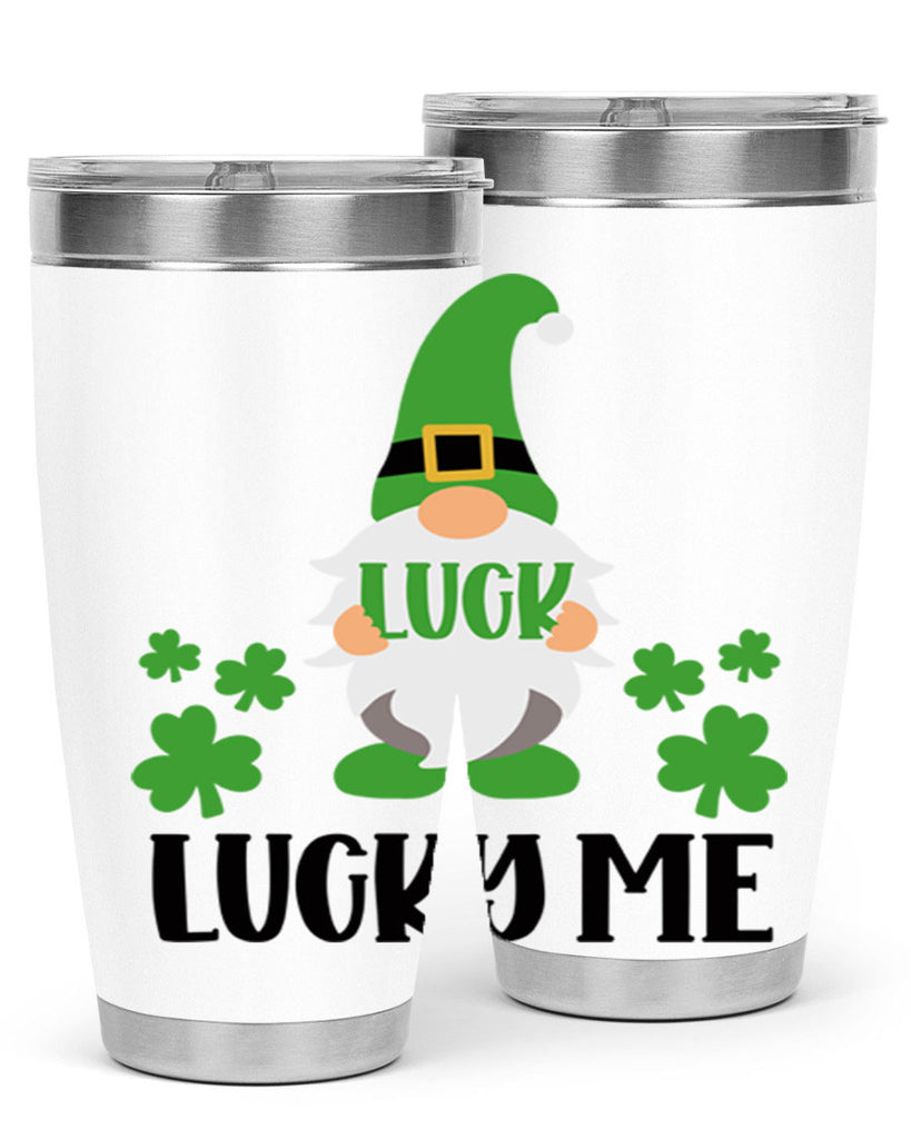 Luck Lucky Me Style 61#- St Patricks Day- Tumbler