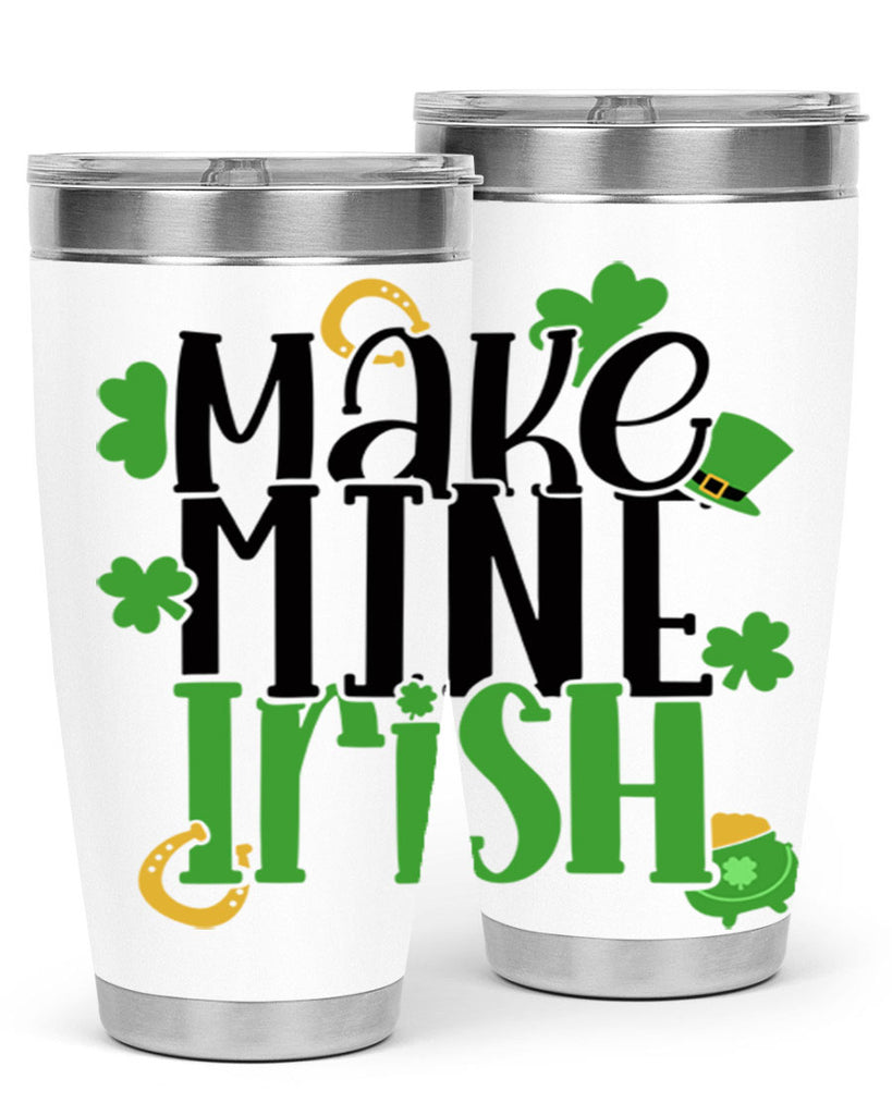 Make Mine Irish Style 49#- St Patricks Day- Tumbler