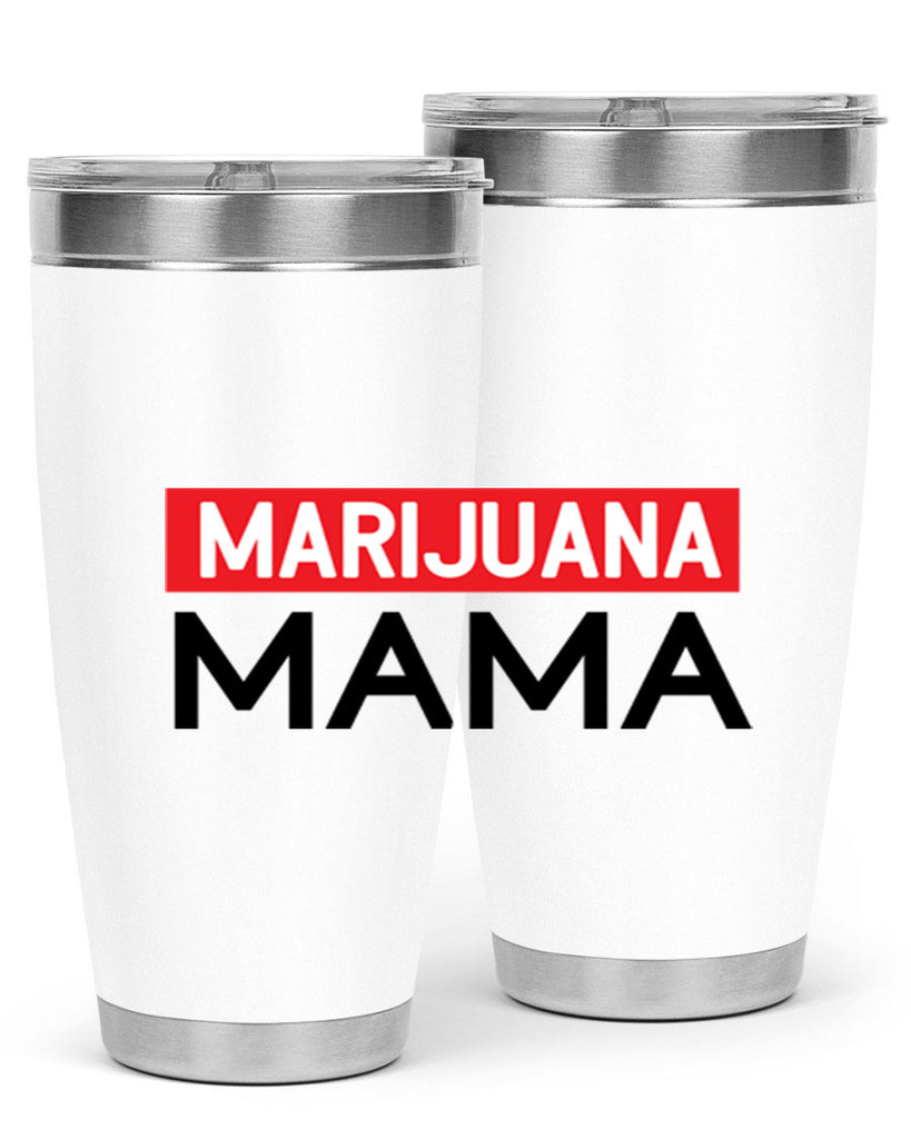 Marijuana Mama 207#- marijuana- Tumbler