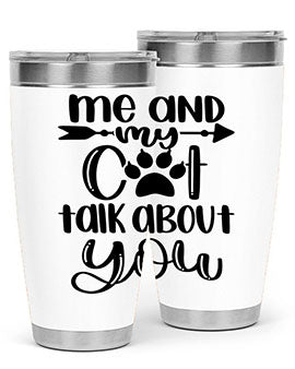 Me And Cat Talk About You Style 100#- cat- Tumbler