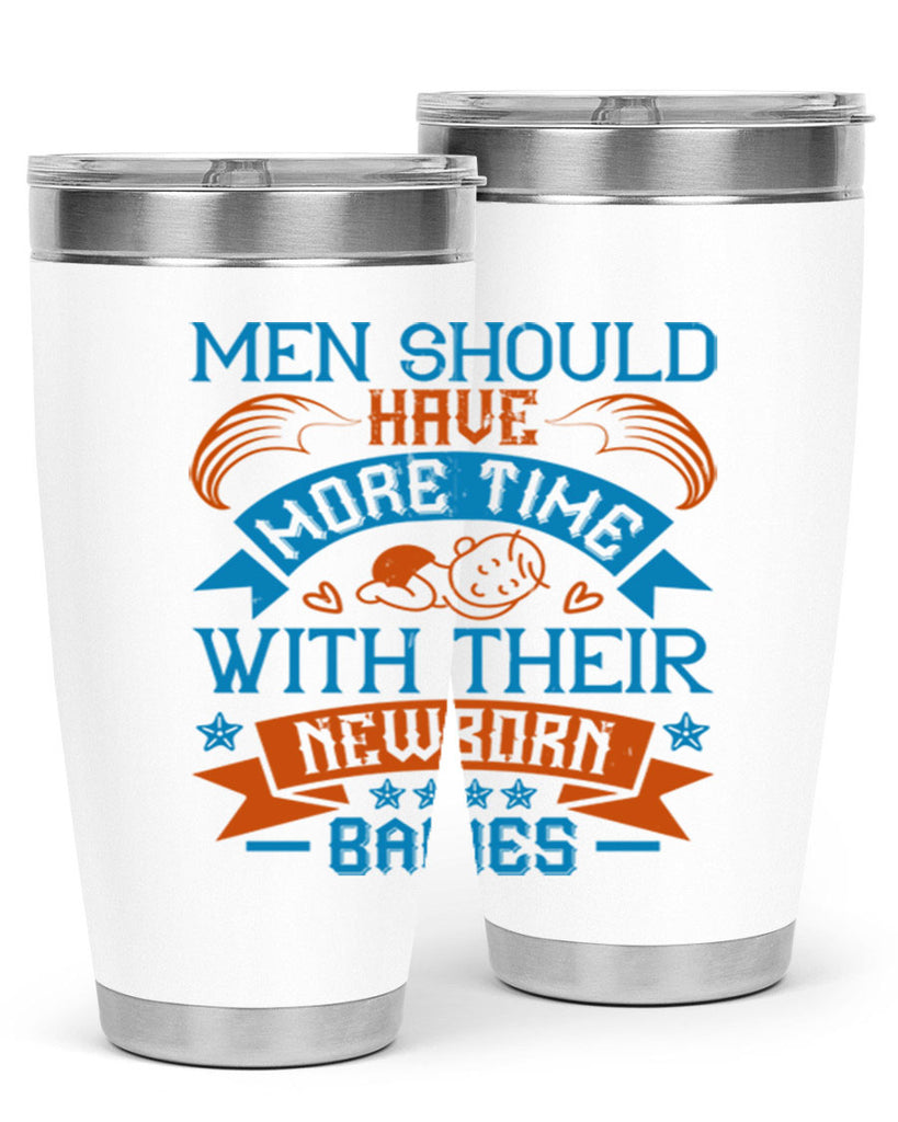 Men should have more time with their newborn babies Style 113#- baby- tumbler