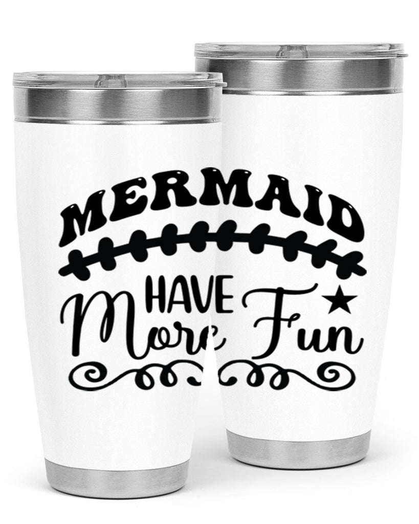 Mermaid have more fun 418#- mermaid- Tumbler