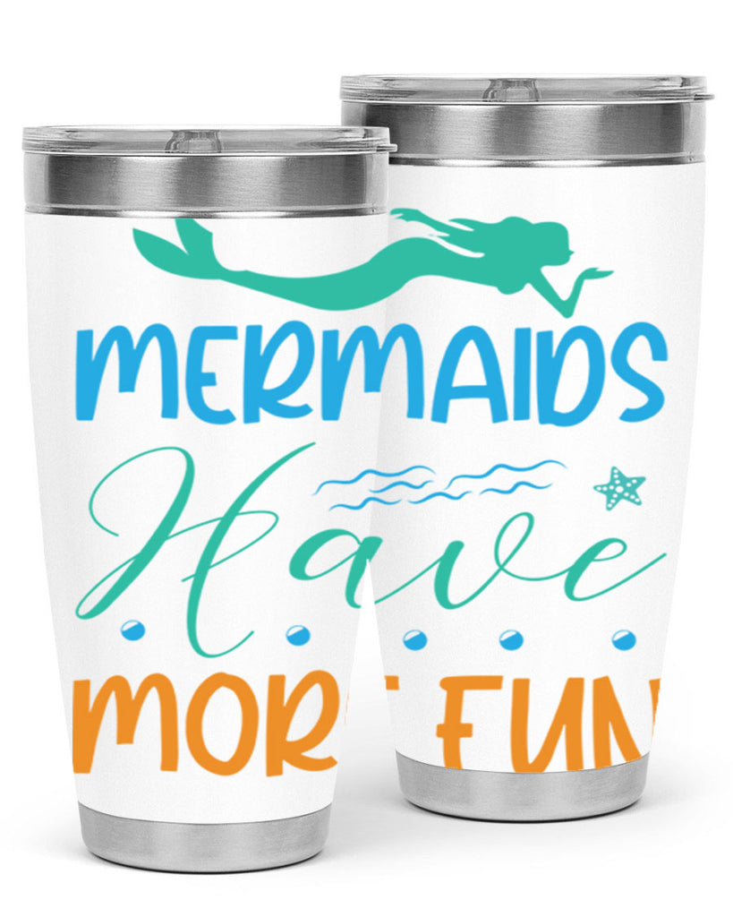 Mermaids Have More Fun 495#- mermaid- Tumbler