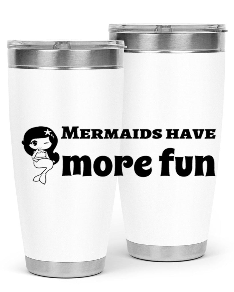 Mermaids have more fun 490#- mermaid- Tumbler