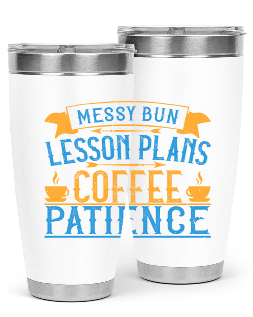 Messy bun lesson plans coffee patience Style 94#- teacher- tumbler