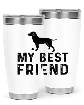 My Best Friend Style 38#- dog- Tumbler