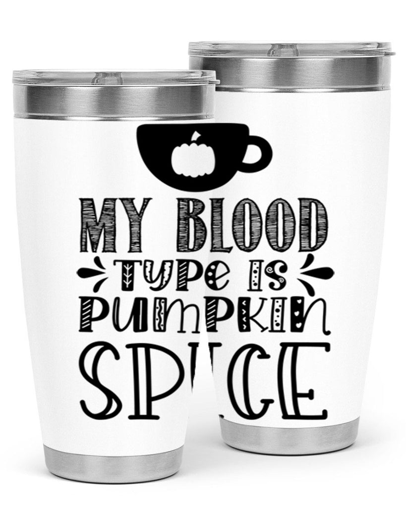 My Blood Type Is Pumpkin Spice 434#- fall- Tumbler