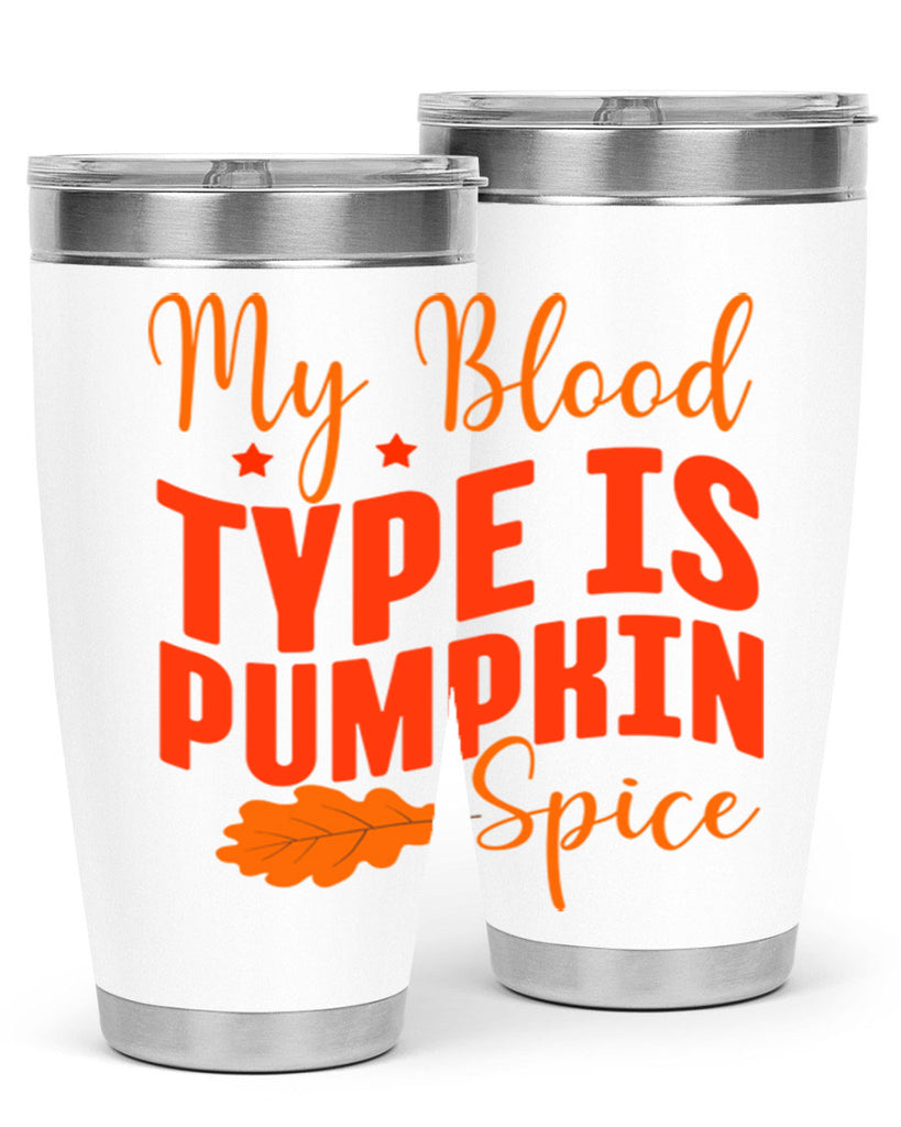 My Blood Type Is Pumpkin Spice Design 433#- fall- Tumbler