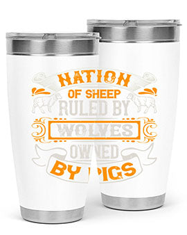 Nation of sheep ruled by wolves owned by pigs Style 39#- pig- Tumbler