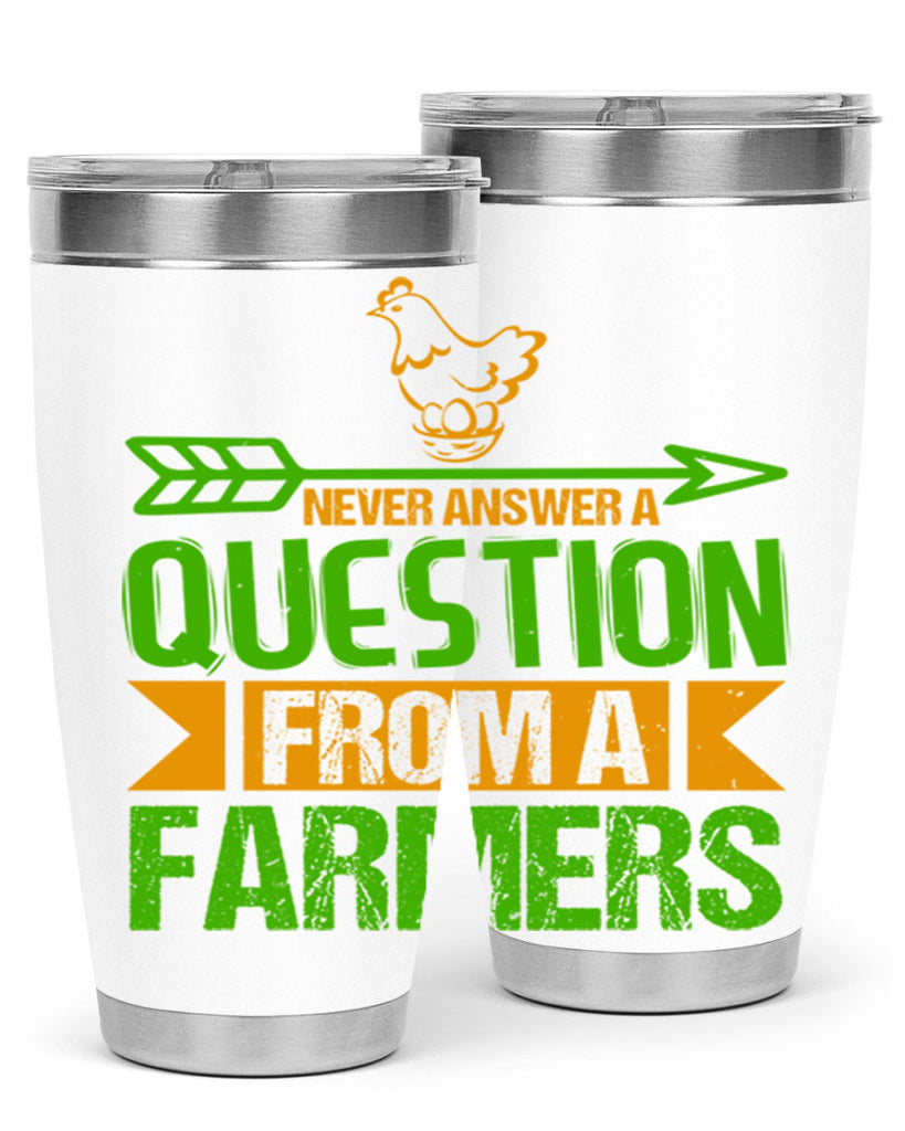 Never answer a question from a farmers 42#- farming and gardening- Tumbler