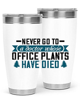 Never go to a doctor whose office plants have died Style 19#- diabetes- Tumbler