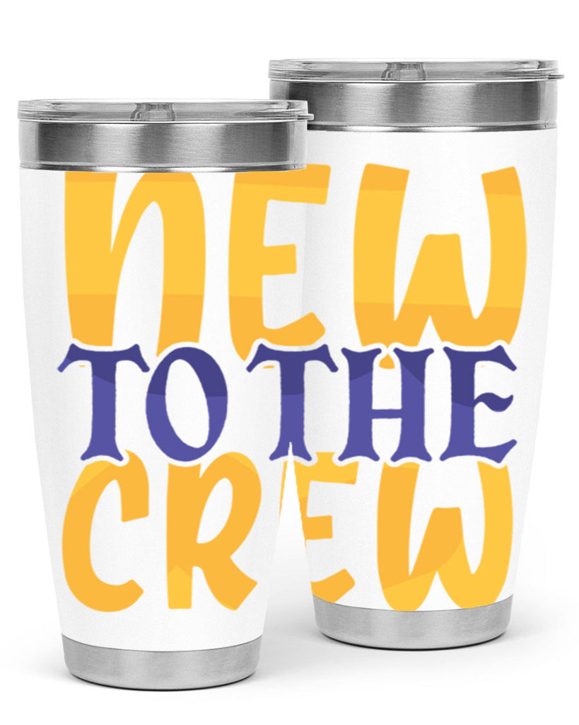 New To the Crew Style 216#- baby- tumbler