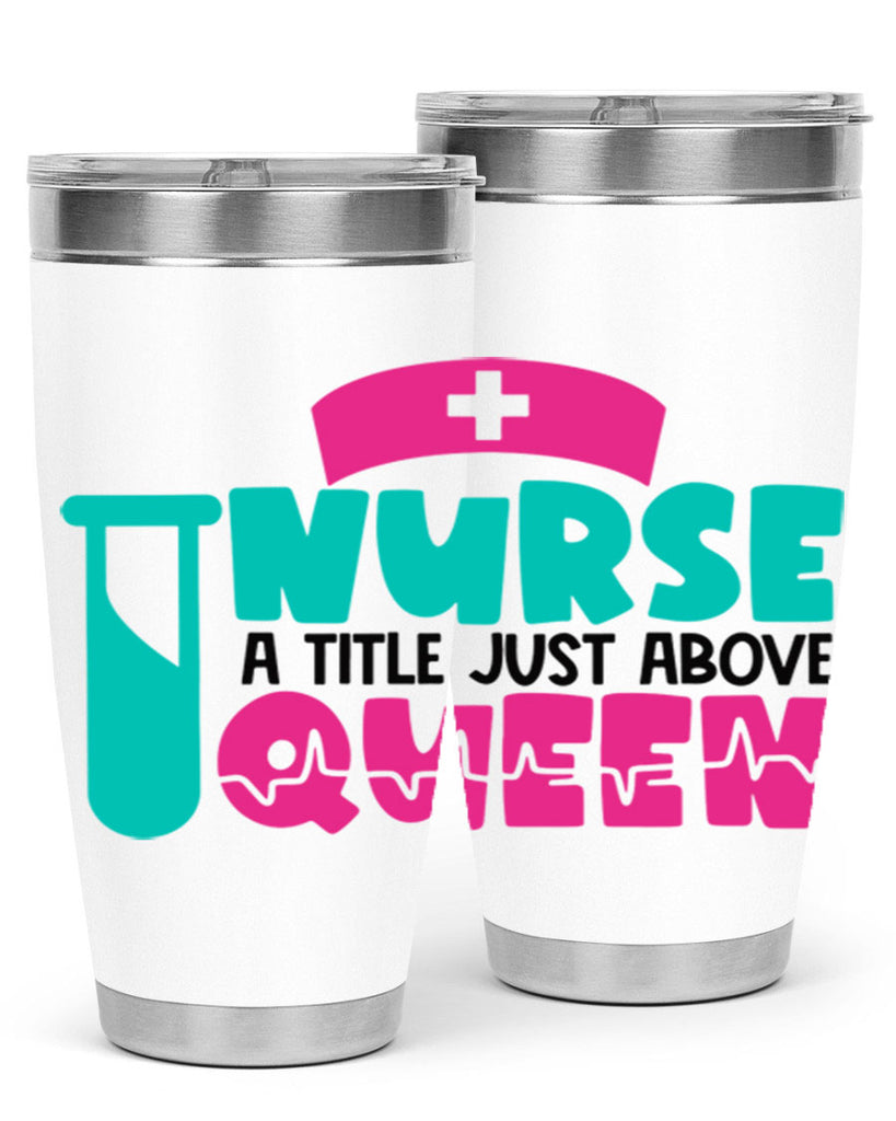 Nurse A Little Just Above Queen Style Style 121#- nurse- tumbler
